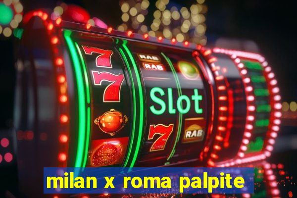 milan x roma palpite