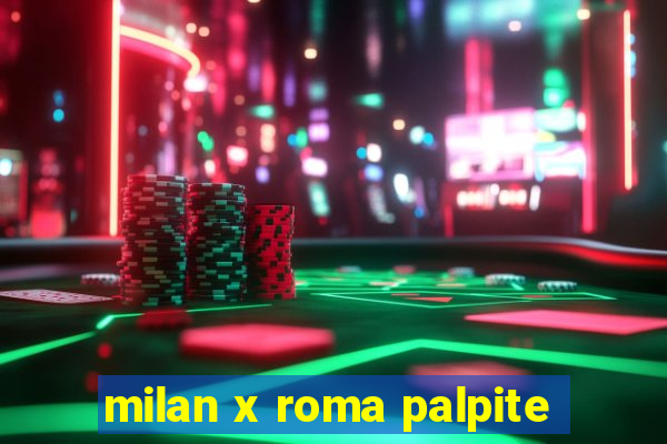 milan x roma palpite