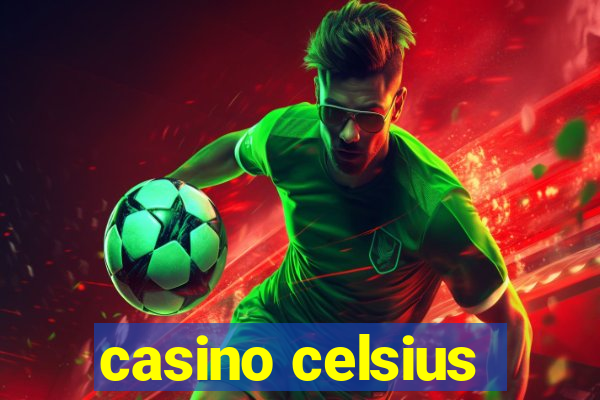 casino celsius