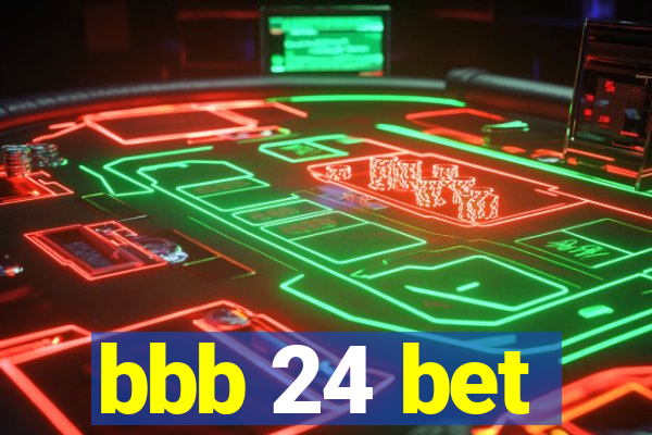 bbb 24 bet