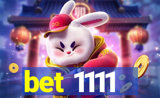 bet 1111