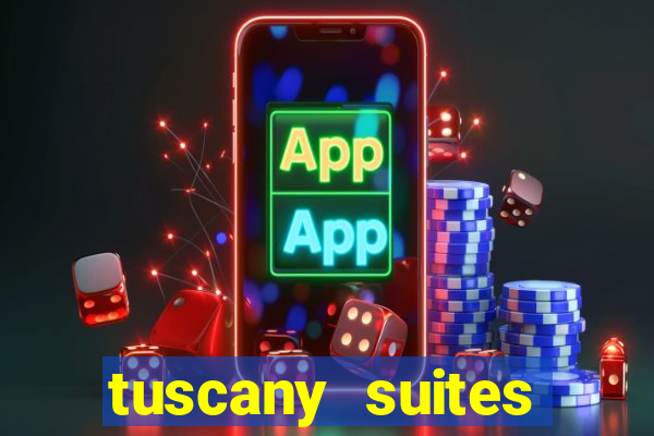 tuscany suites casino hotel las vegas