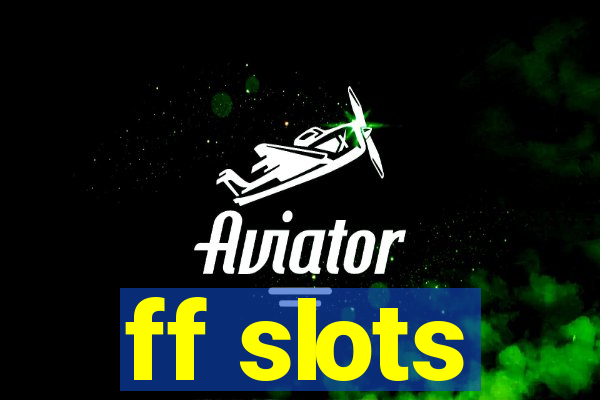 ff slots