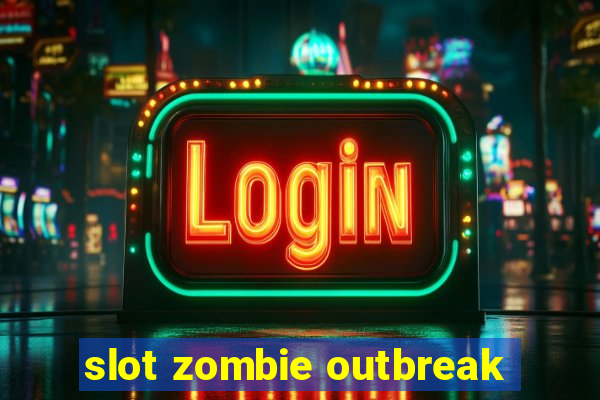 slot zombie outbreak