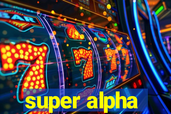 super alpha