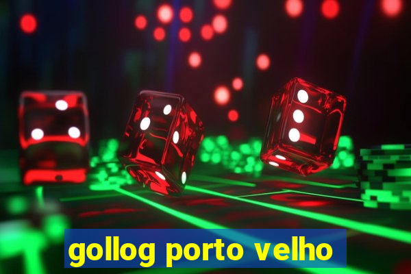 gollog porto velho