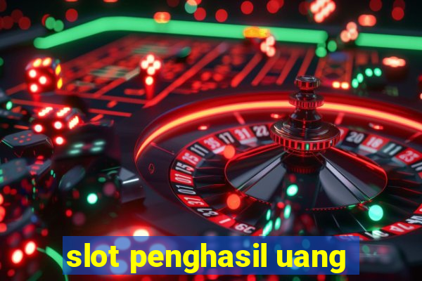 slot penghasil uang