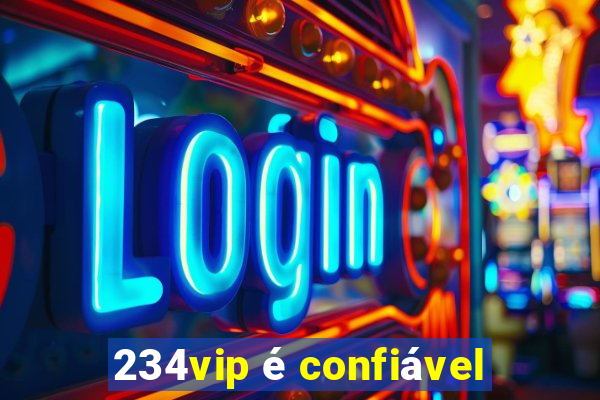 234vip é confiável