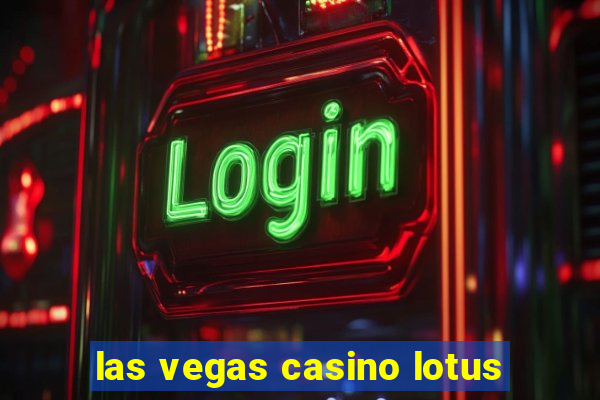 las vegas casino lotus