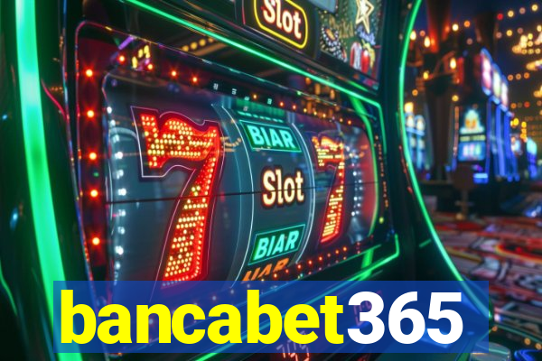 bancabet365