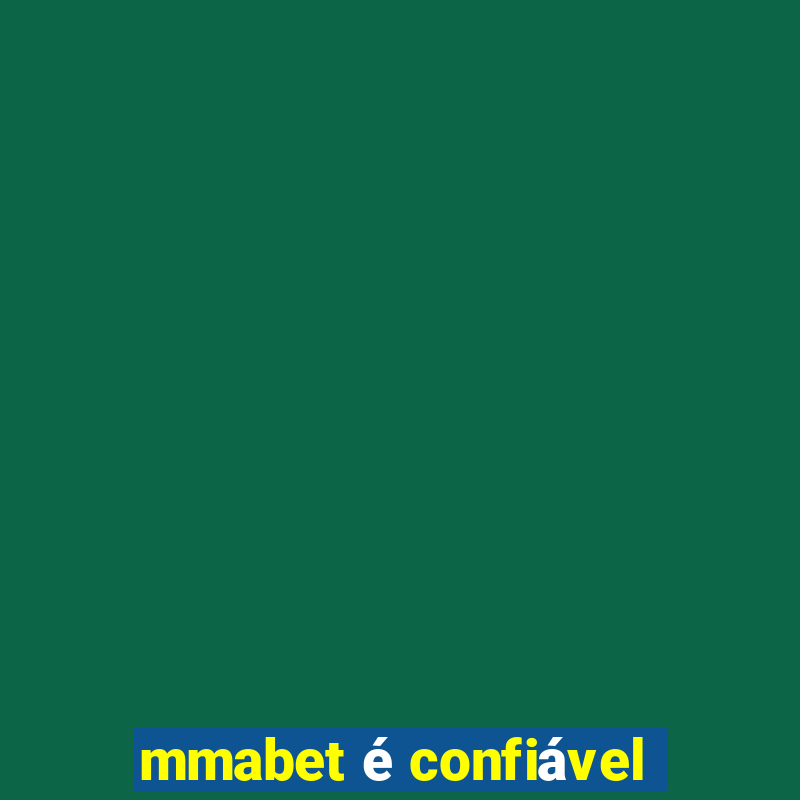 mmabet é confiável