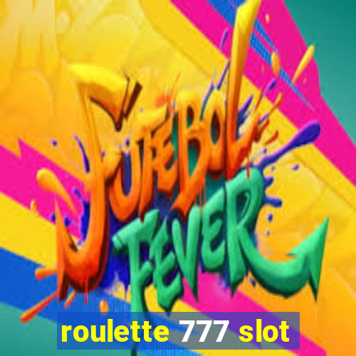 roulette 777 slot