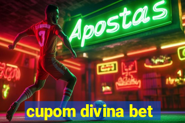 cupom divina bet