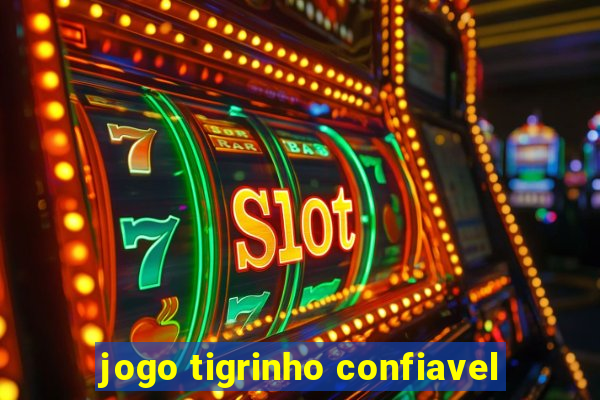 jogo tigrinho confiavel