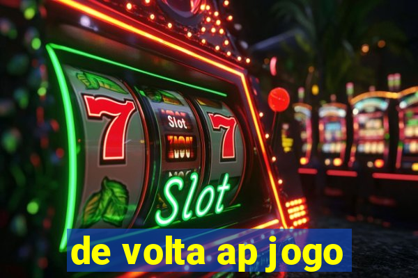 de volta ap jogo