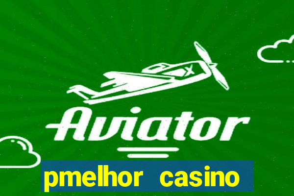 pmelhor casino online portugal