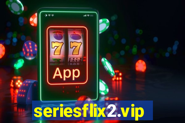 seriesflix2.vip