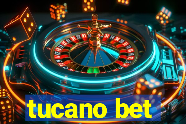 tucano bet