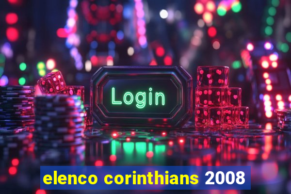 elenco corinthians 2008