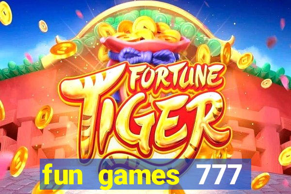 fun games 777 casino online