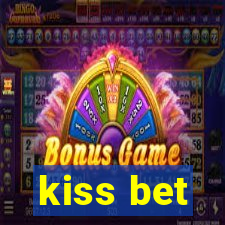 kiss bet