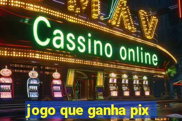 jogo que ganha pix