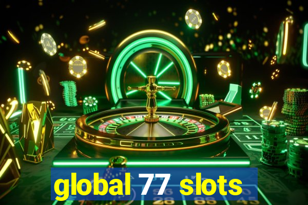 global 77 slots