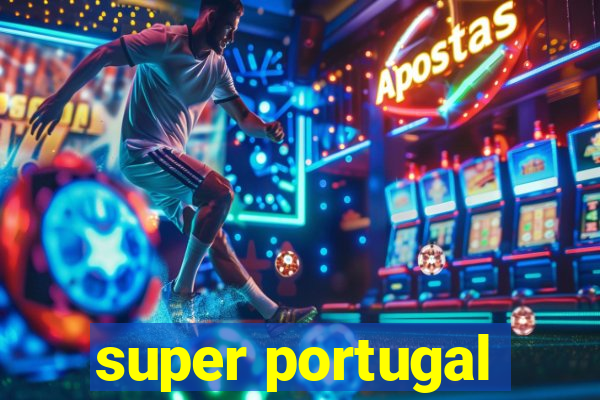 super portugal