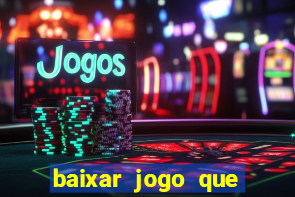 baixar jogo que ganha dinheiro de verdade