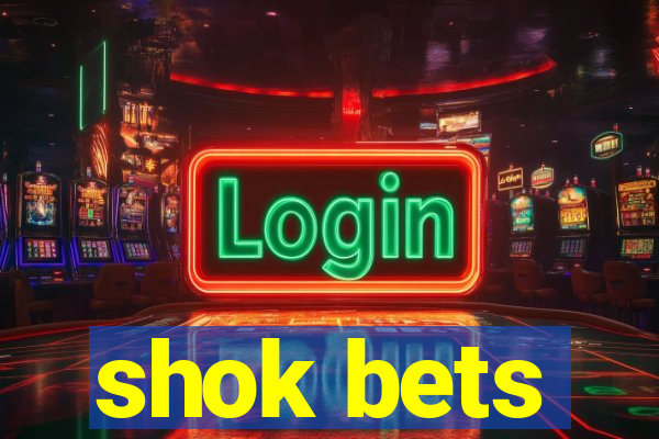 shok bets