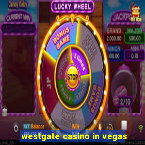 westgate casino in vegas