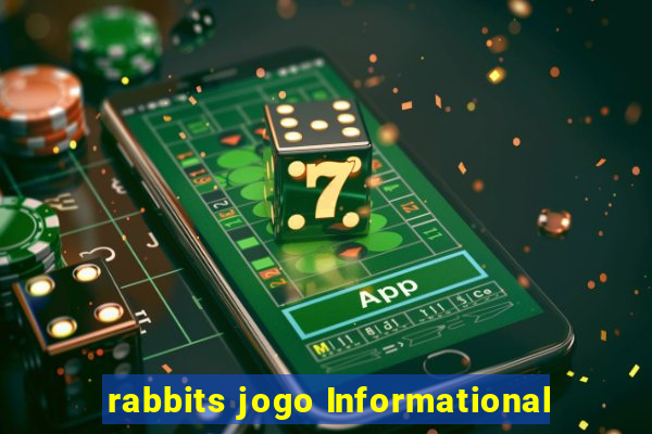 rabbits jogo Informational