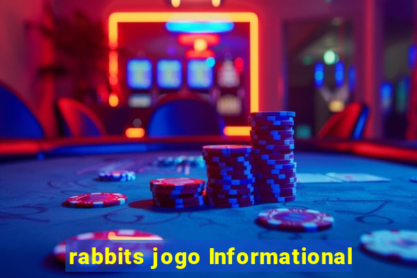 rabbits jogo Informational