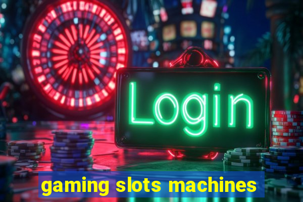 gaming slots machines