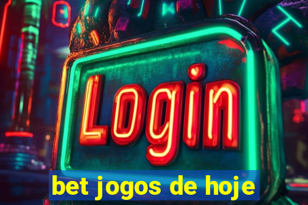 bet jogos de hoje