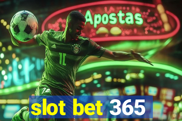 slot bet 365