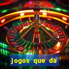 jogos que da dinheiro sem precisar depositar