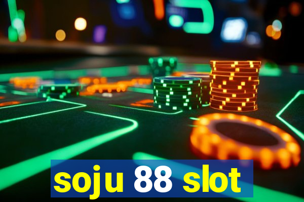 soju 88 slot