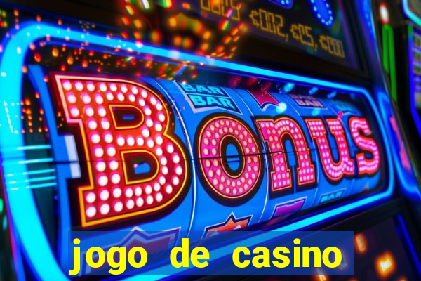 jogo de casino online para ganhar dinheiro