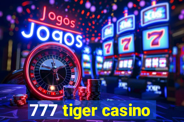 777 tiger casino