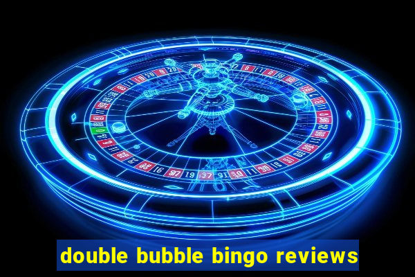 double bubble bingo reviews