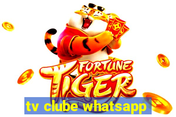 tv clube whatsapp