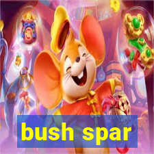 bush spar