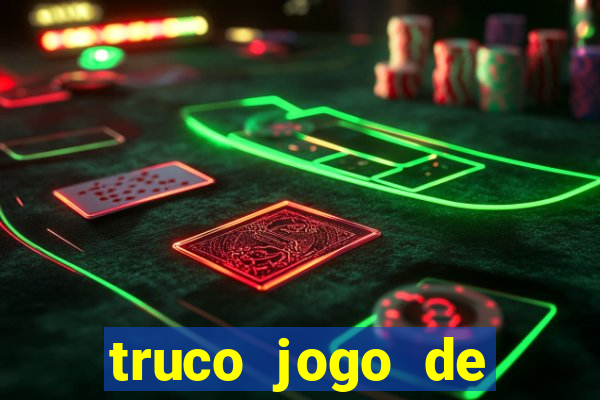 truco jogo de ganhar dinheiro