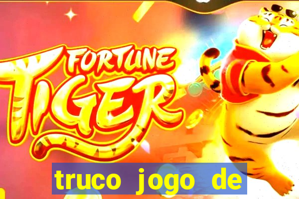 truco jogo de ganhar dinheiro