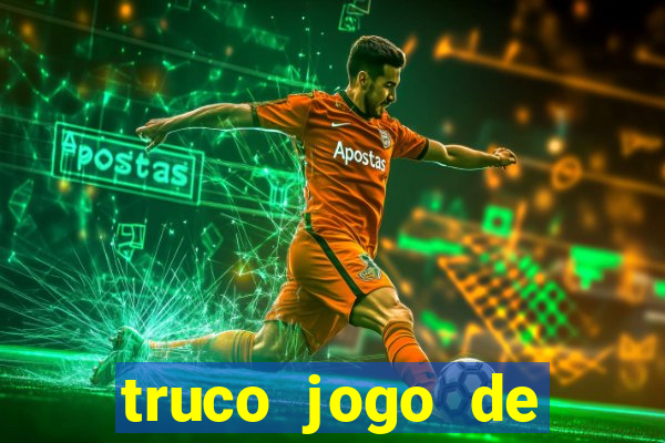 truco jogo de ganhar dinheiro