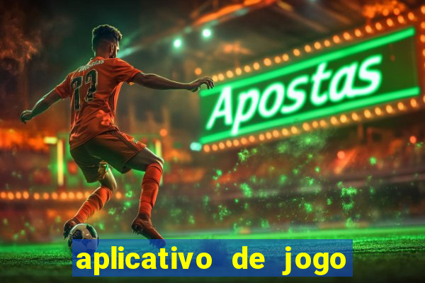 aplicativo de jogo que da dinheiro