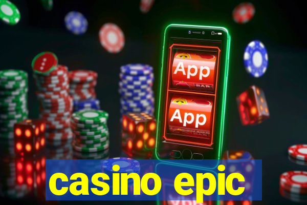 casino epic