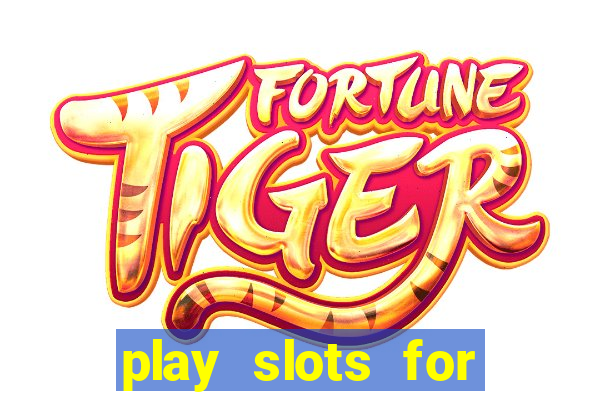 play slots for free no downloads