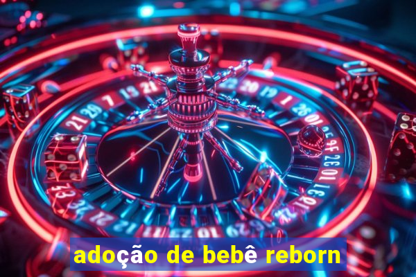 adoção de bebê reborn